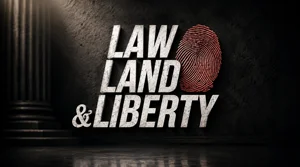 Law Land and Liberty - 04-08-2026